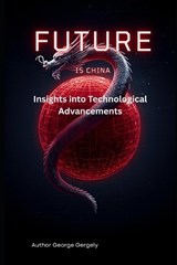 The Future is Chinese - Gyorgy Gergely ; George Gergely - 9798246336205