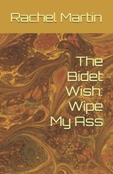 The Bidet Wish - Rachel Martin - 9798246340516