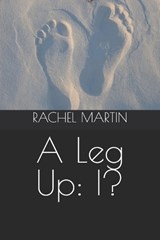 A Leg Up - Rachel Martin - 9798246341759