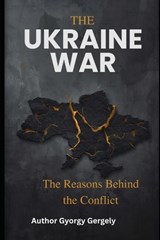 The Ukraine War - Gyorgy Gergely - 9798246350263