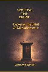 Spotting the Pulpit - Unknown Servant - 9798246369623