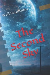 The Second Sky - Neil Fountaine ; Neil Edwin Fountaine - 9798246385678