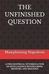 The Unfinished Question - Mawphniang Napoleon - 9798246407318