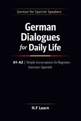 German Dialogues for Daily Life A1-A2 - H F Learn - 9798246428146