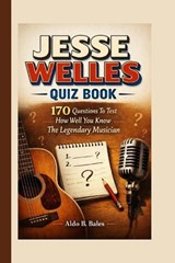 Jesse Welles Quiz Book - Aldo B Bales - 9798246431214