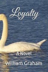 Loyalty - William Graham - 9798246447567