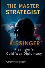 The Master Strategist - Gyorgy Gergely - 9798246472569