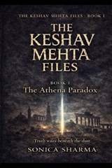 The Keshav Mehta Files - Book I - Sonica Sharma - 9798246487112
