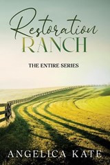 Restoration Ranch - The Series - Angelica Kate - 9798246497616