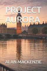 Project Aurora - Alan MacKenzie - 9798246501139