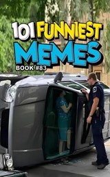 101 Funniest Memes - Rodrigo B Santos - 9798246528372