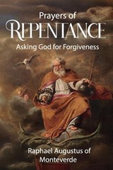 Prayers of Repentance - Raphael Augustus Of Monteverde - 9798246532188