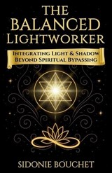 The Balanced Lightworker - Sidonie Bouchet - 9798246567265