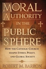 Moral Authority in the Public Sphere - Robert M Barron - 9798246580868