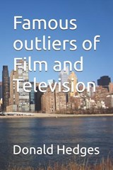 Famous outliers of Film and Television - Donald Hedges - 9798246613009