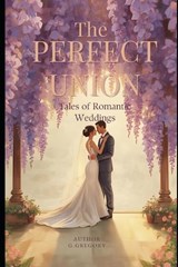 The Perfect Union - Gyorgy Gergely ; George Gregory - 9798246618639
