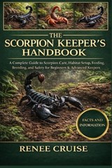 The Scorpion Keeper's Handbook - Renee Cruise - 9798246633359