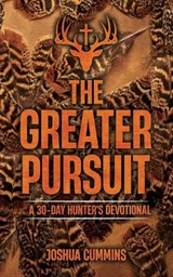 The Greater Pursuit - Joshua Cummins - 9798246644300