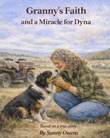 Granny's Faith and a Miracle for Dyna - Sunny Owens - 9798246677025