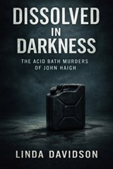 Dissolved in Darkness - Linda Davidson - 9798246693773