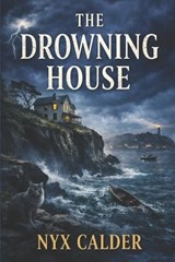 The Drowning House - Nyx Calder - 9798246707791