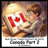 Book Series - Daniel Discovers the World - Canada - Part 2 - M Greenberg - 9798246736432