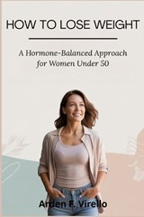 How to Lose Weight - Arden F Virello - 9798246745366