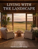 Living with the Landscape Photography Book - Marcus Fielding Publishing - 9798246761793