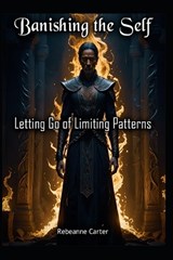 Banishing the Self - Rebeanne Carter - 9798246772935