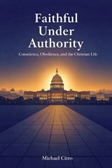 Faithful Under Authority - Michael Citro - 9798246774106