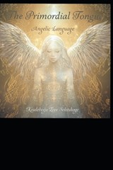 The Primordial Tongue - Kealeboga Lee Seletshoge - 9798246778036