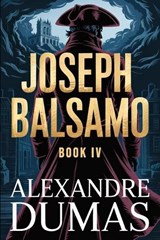 Joseph Balsamo - Book 4 - Alexandre Dumas - 9798246794487