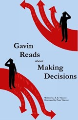 Gavin Reads about Making Decisions - A E Vincent - 9798246819265