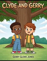 Clyde and Gerry - Gerry Glenn Jones - 9798246823699