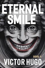 Eternal Smile (The Man Who Laughs) - Book 2 - Victor Hugo - 9798246837863