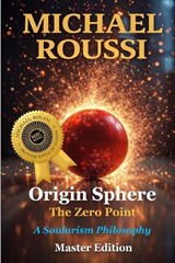 Origin Sphere - Michael Roussi - 9798246867945