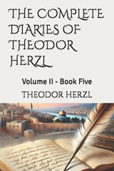 The Complete Diaries of Theodor Herzl - Theodor Herzl - 9798246869123