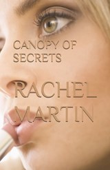 Canopy of Secrets - Rachel Martin - 9798246878583