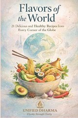 Flavors of the World - Unified Dharma - 9798246889619