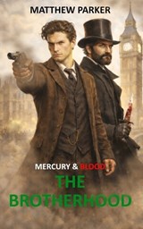 Mercury & Blood - Matthew Parker - 9798246921227
