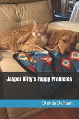 Jasper Kitty's Puppy Problems - Brenda DeHaan - 9798246988015