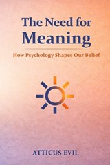 The Need for Meaning - Atticus Evil - 9798247002871