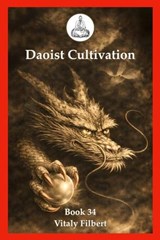 Daoist Cultivation, Book 34 - Vitaly Filbert - 9798247004516