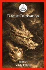 Daoist Cultivation, Book 34 - Vitaly Filbert - 9798247004516