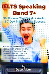 IELTS Speaking Band 7+ - Dave Alber - 9798247013310
