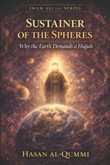 Sustainer of the Spheres - Hasan Al-Qummi - 9798247140016