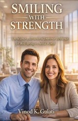 Smiling with Strength - Vinod Gulati ; Vinod Kumar Gulati - 9798247160113