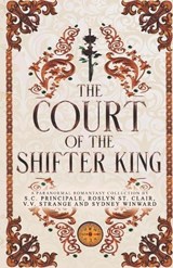 The Court of The Shifter King - Roslyn St Clair ; V V Strange ; Sydney Winward - 9798247208631