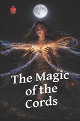 The Magic of the Cords - Angeline Rubi - 9798247238669