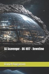 SS Scavenger - DX-1017 - Downtime - Daniel R Bingamon - 9798247268529